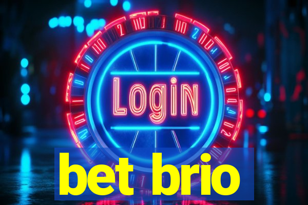 bet brio